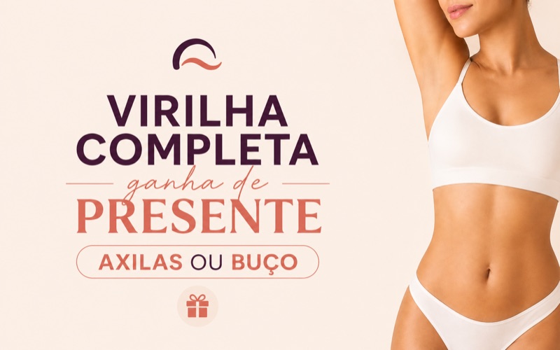 Campanha de agosto da Bem de Pele: fechando virilha completa, você ganha axilas ou buço de presente.